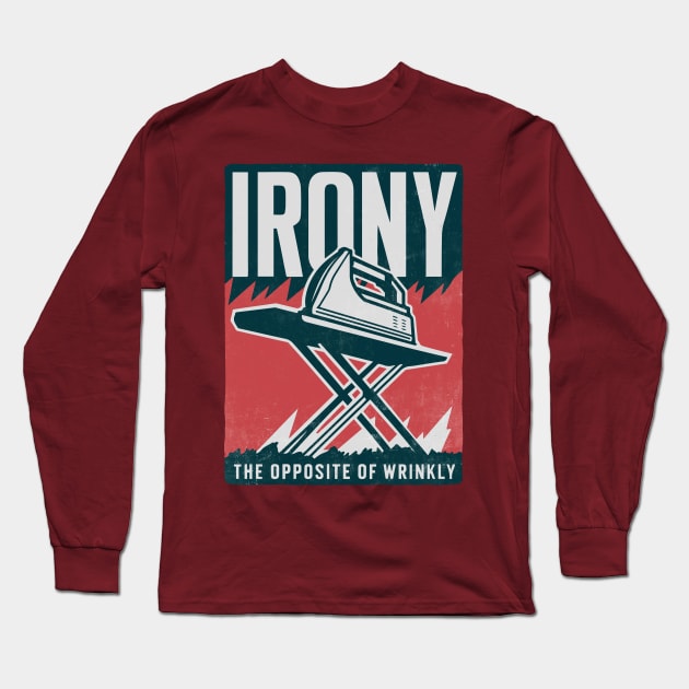 Irony - The Opposite Of Wrinkly Long Sleeve T-Shirt by Dazed Pig